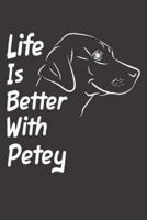 Life Is Better With Petey