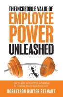 The Incredible Value of Employee Power