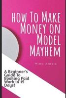 How To Make Money on Model Mayhem in 15 Days