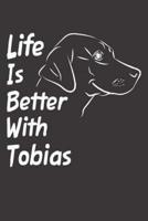 Life Is Better With Tobias