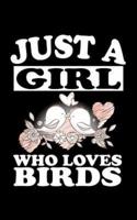 Just A Girl Who Loves Birds
