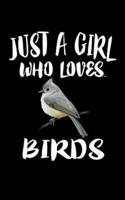 Just A Girl Who Loves Birds