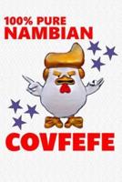 100% Pure Nambian Covfefe