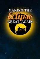 Making The Eclipse Great Again