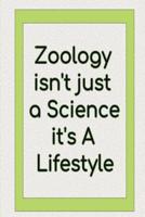 Zoology Isn't Just a Science It's A Lifestyle
