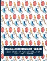 Baseball Coloring Book For Kids Collection Of Fun Illustrations For Stress Relief