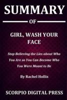 Summary Of Girl, Wash Your Face