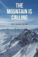 The Mountain Is Calling - So I Have To Go