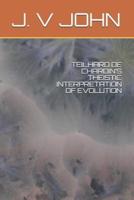 Teilhard De Chardin's Theistic Interpretation of Evolution