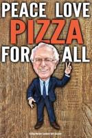 Funny Bernie Sanders Gift Journal Peace Love Pizza For All