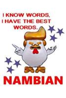 I Know Words, I Have The Best Words..Nambian