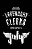 Legendary Clerks Are Born in July