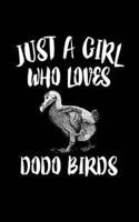 Just A Girl Who Loves Dodo Birds