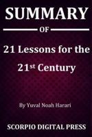 Summary Of 21 Lessons for the 21st Century By Yuval Noah Harari