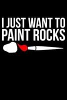 I Just Want To Paint Rocks