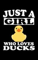 Just A Girl Who Loves Ducks