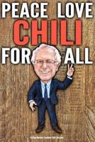Funny Bernie Sanders Gift Journal Peace Love Chili For All