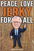 Funny Bernie Sanders Gift Journal Peace Love Jerky For All
