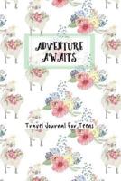 Adventure Awaits Travel Journal For Teens