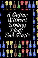 A Guitar Without Strings Plays Sad Music