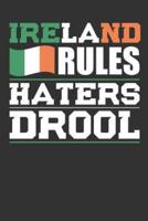 Ireland Rules Haters Drool
