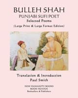 BULLEH SHAH PUNJABI SUFI POET Selected Poems