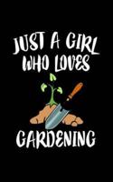 Just A Girl Who Loves Gardening