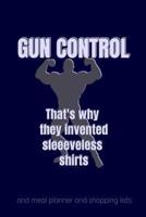 Gun Control That's Why They Invented Sleeveless Shirts