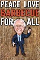 Funny Bernie Sanders Gift Journal Peace Love Barbecue For All