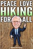 Funny Bernie Sanders Gift Journal Peace Love Hiking For All