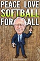 Funny Bernie Sanders Gift Journal Peace Love Softball For All