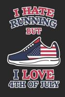 I Hate Running But I Love 4th of July