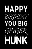 Happy Birthday You Big Ginger Hunk