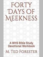 Forty Days of Meekness