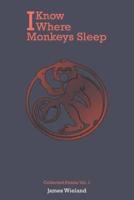 I Know Where Monkeys Sleep