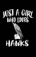 Just A Girl Who Loves Hawks