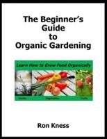 The Beginner's Guide to Organic Gardening