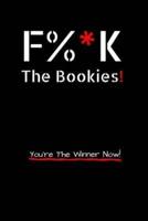 F%*K The Bookies! B&W Edition