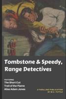 Tombstone & Speedy, Range Detectives
