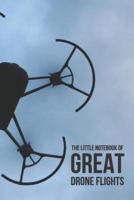 The Little Notebook of Great Drone Flights
