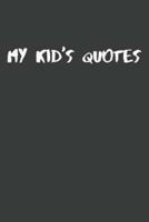 My Kid's Quotes