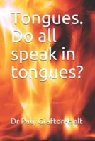 Tongues. Do All Speak in Tongues?