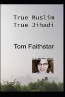 True Muslim True Jihadi