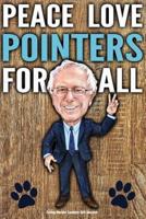 Funny Bernie Sanders Gift Journal Peace Love Pointers For All
