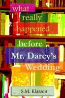 What Really Happened Before Mr Darcy's Wedding