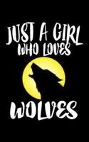 Just A Girl Who Loves Wolves