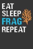 Eat Sleep Frag Repeat