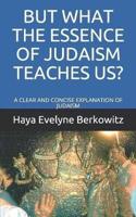 But What the Essence of Judaism Teaches Us?