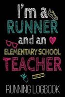 I'm A Runner And An Elementary School Teacher Running Logbook