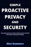 Simple Proactive Privacy and Security